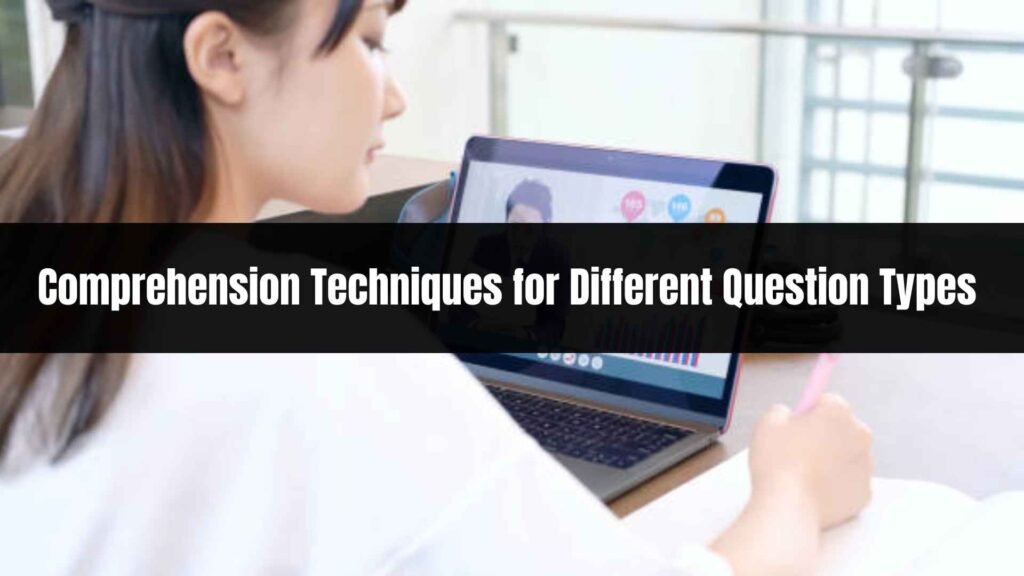 Comprehension Techniques for Different Question Types