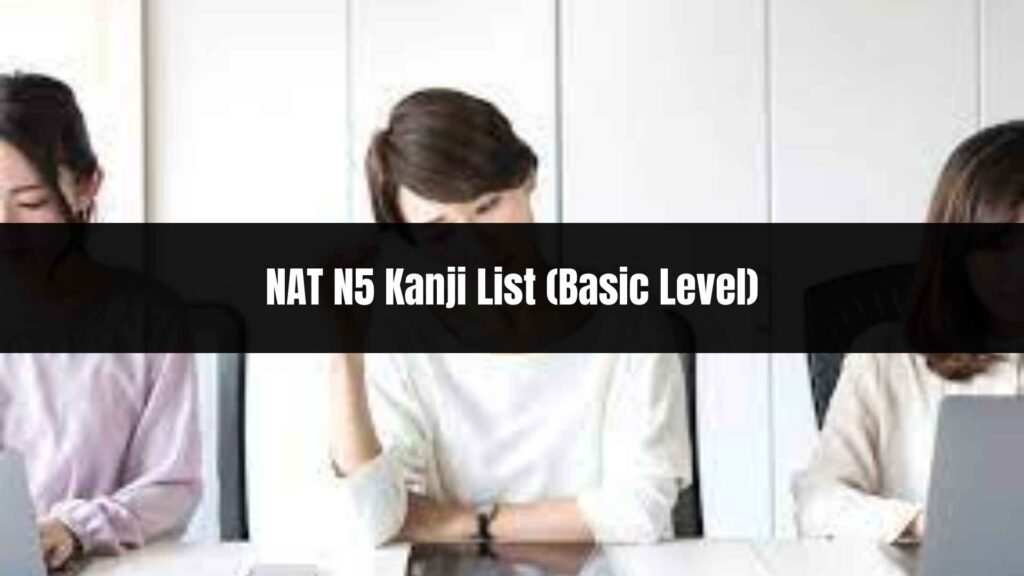 NAT N5 Kanji List (Basic Level)