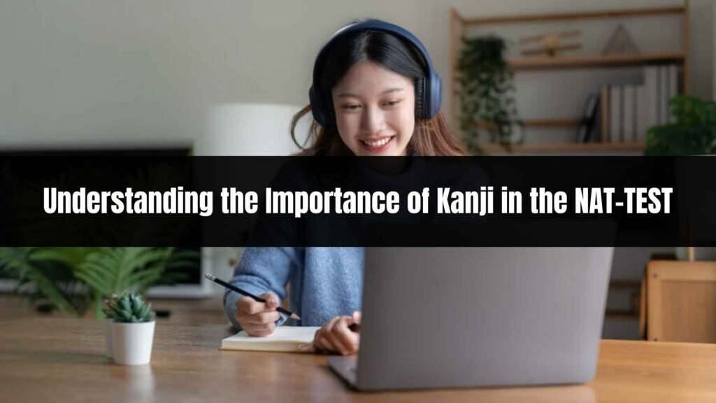 Understanding the Importance of Kanji in the NAT-TEST