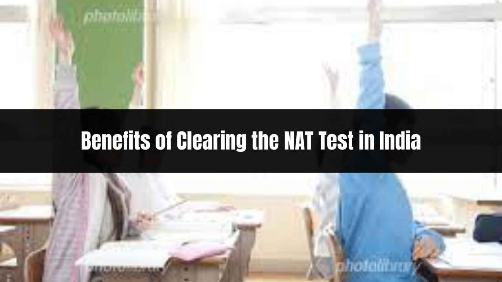 Benefits of Clearing the NAT Test in India