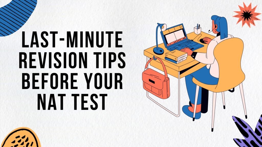 Last-Minute Revision Tips Before Your NAT Test