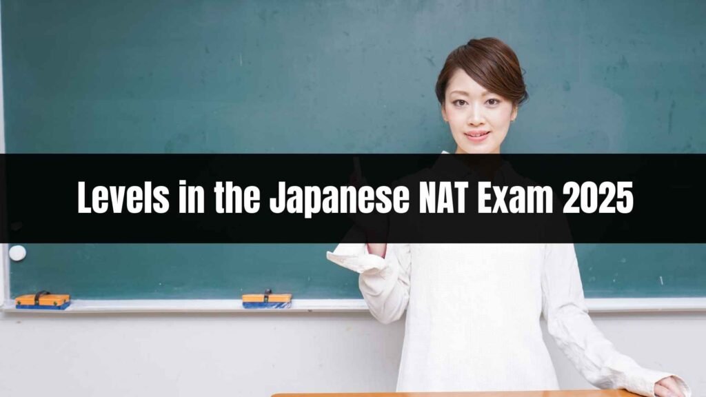Levels in the Japanese NAT Exam 2025