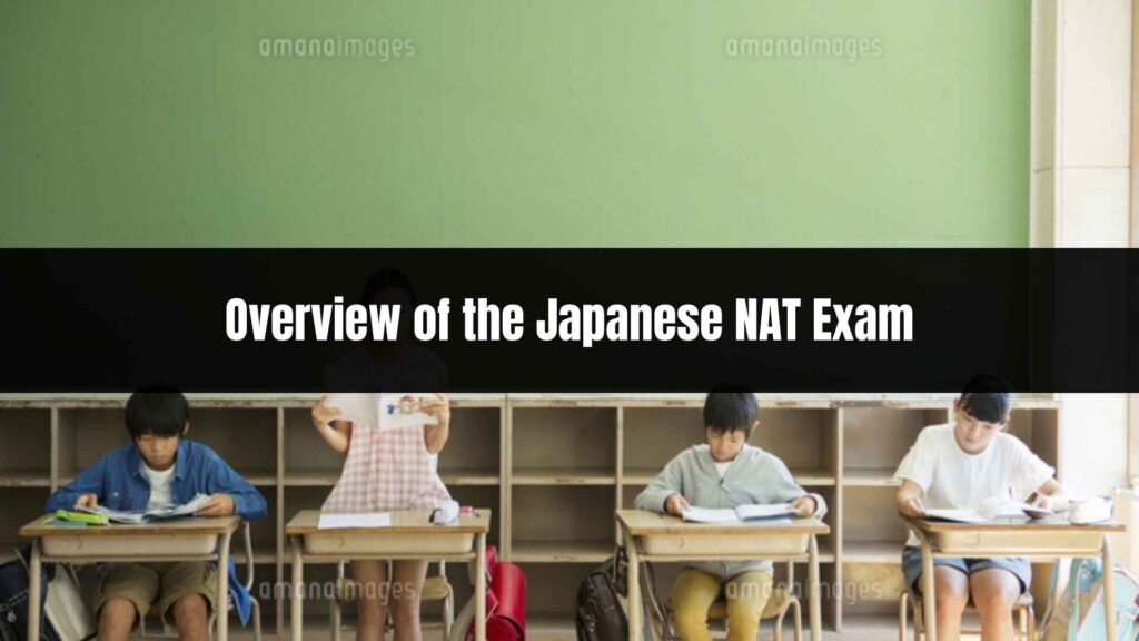 Overview of the Japanese NAT Exam