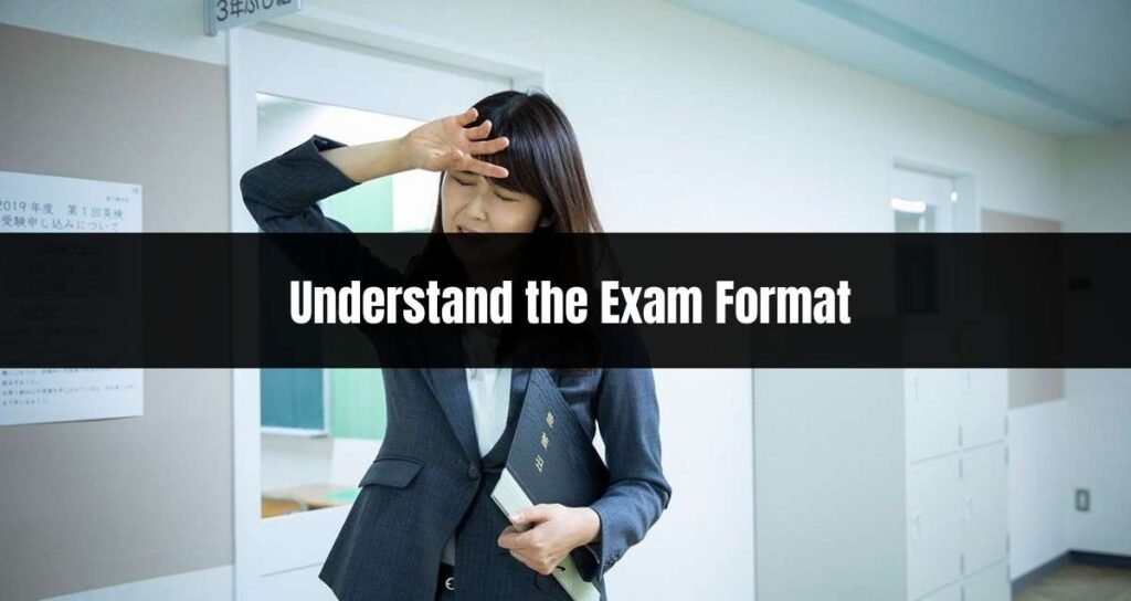 Understand the Exam Format