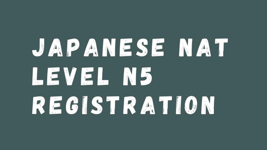 Japanese NAT Level N5 Registration