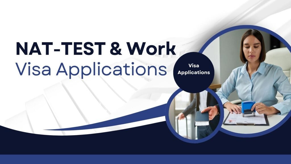 NAT-TEST & Work Visa Applications