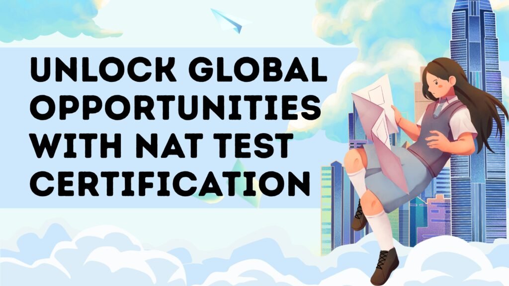 Unlock Global Opportunities with NAT Test Certification