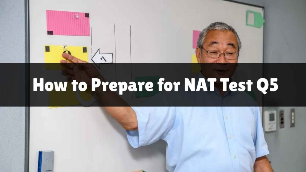 How to Prepare for NAT Test Q5