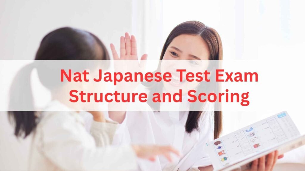 Nat Japanese Test Exam Structure and Scoring
