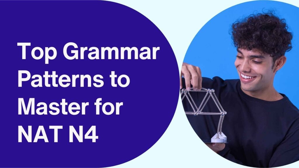 Top Grammar Patterns to Master for NAT N4