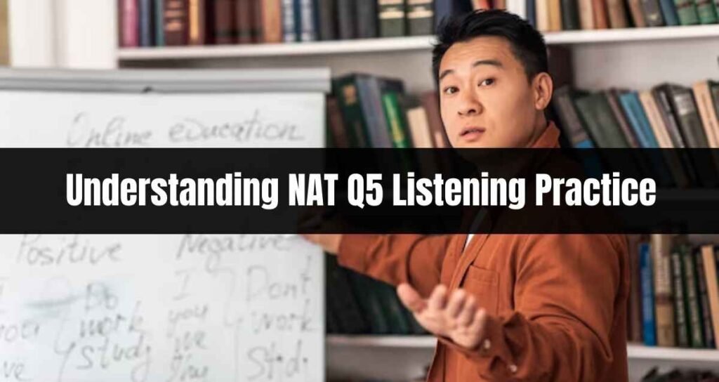 Understanding NAT Q5 Listening Practice