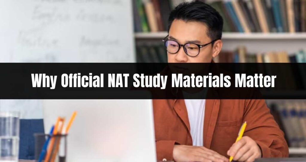 Why Official NAT Study Materials Matter