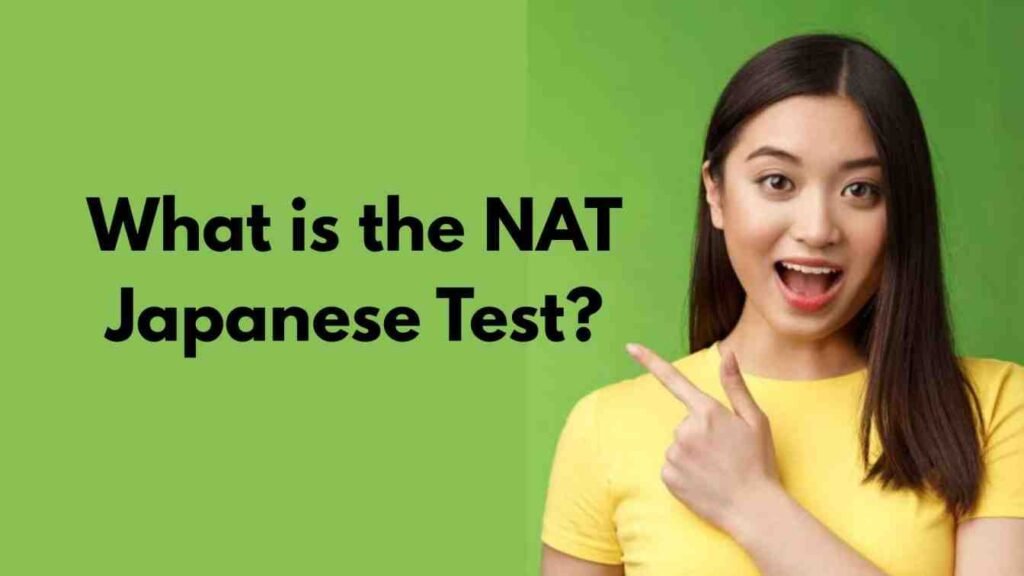 What is the NAT Japanese Test?