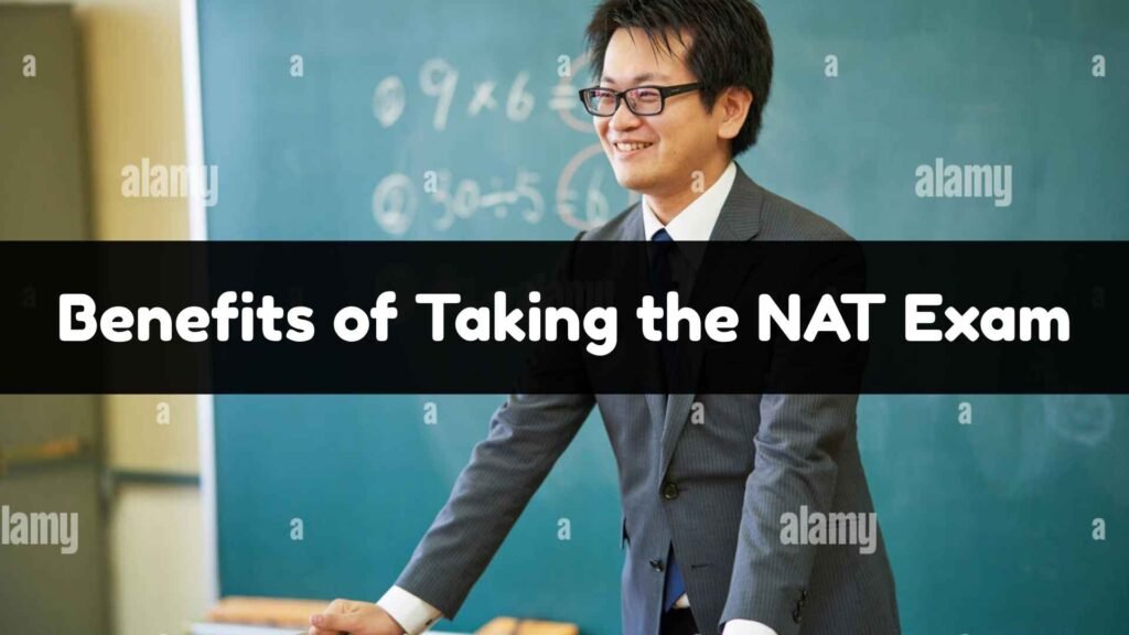 Benefits of Taking the NAT Exam