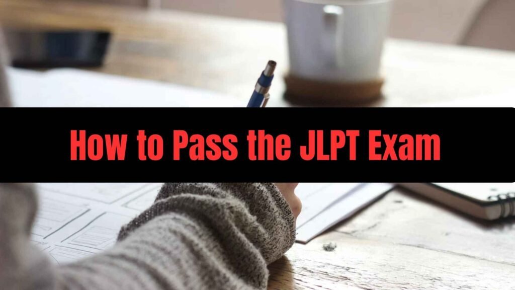 How to Pass the JLPT Exam