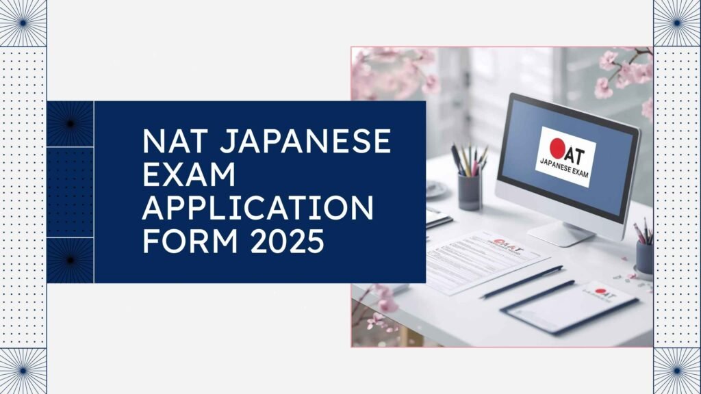 NAT Japanese Exam Application Form 2025