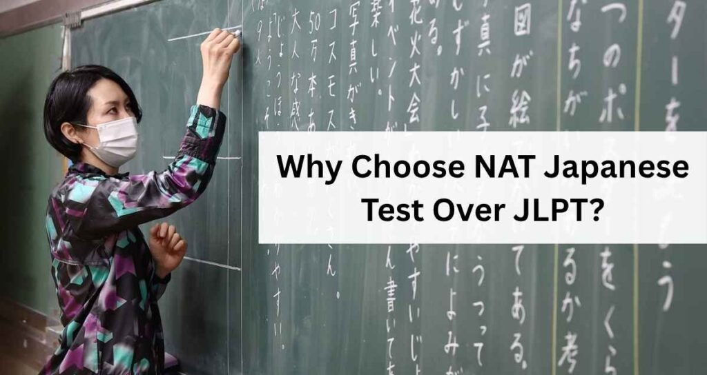 Why Choose NAT Japanese Test Over JLPT?