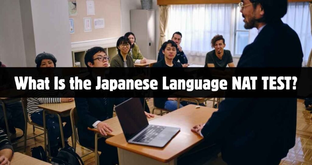 What Is the Japanese Language NAT TEST?